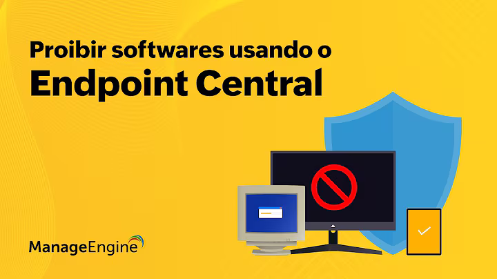 Como bloquear software específicos com o Endpoint Central